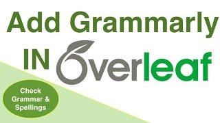 Add Grammarly in Overleaf | Check Grammar, Spellings using Grammarly