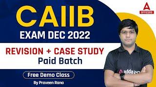 CAIIB Dec 2022 | CAIIB BFM Revsion + Case Study | Paid Batch Free Demo Class By Praveen Rana