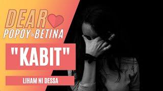 Dear Popoy at Betina: "Kabit" Liham ni Dessa 05-12-21