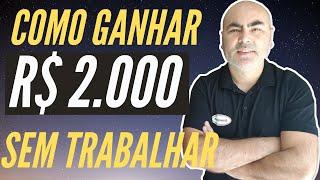 Como GANHAR R$ 2.000 todos os meses sem trabalhar I Peterson Siqueira