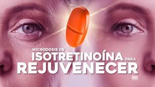 MICRODOSIS DE ISOTRETINOINA PARA REJUVENECER LA PIEL