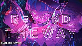 Beyond The Way (English Cover)【Will Stetson x @NiaMoni x @amiaryllis  】