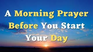 A Morning Prayer Before You Start Your Day - Lord, I Lean on Your Everlasting Arms