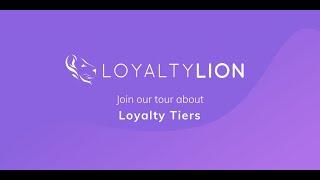 Tour of Loyalty Tiers