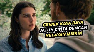 Kisah Cewek Kaya Yang Jatuh Cinta Dengan Pria Miskin  - Alur Cerita Film Inspiratif Terbaru