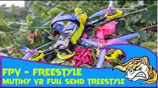 FPV Freestyle - Mutiny v2 - A full send Treestyle Maiden