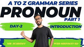 PRONOUN PART 1 // A To Z Grammar Series Day 2// MB Academy// Mrinmay Baishya