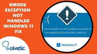 KMODE EXCEPTION NOT HANDLED Windows 11 ️ FIX