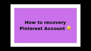 How to recover my pinterest account 100% successful  (Account Suspended) 2020