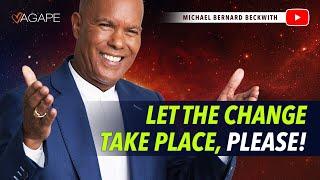 Let The Change Take Place, Please! w/ Michael B. Beckwith