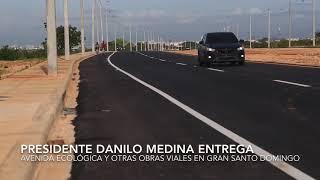 Danilo Medina entrega avenida Ecológica y otras obras viales