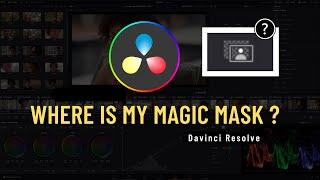 Why Magic Mask Button is Not Showing in My Davinci Resolve ?