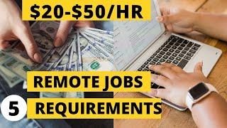 $20-$50/hr Remote Jobs: 5 Requirements needed | make money online