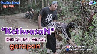 KETIWASAN BU GURU ADOL GARAPAN ||  Eps 189 || Cerita Jawa