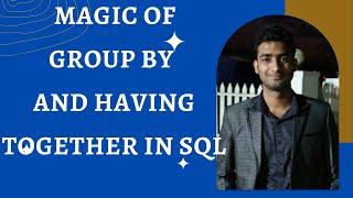 Deadly Combination of Group By and Having Clause in SQL | SQL Interview Questions and Answers