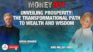 Unveiling Prosperity: The Transformational Path to Wealth and Wisdom with Gregg Braden & Kris Miller