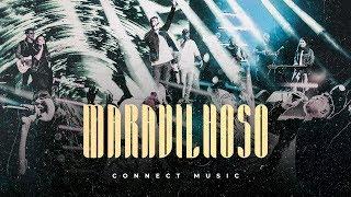 CONNECT MUSIC - MARAVILHOSO (Clipe Oficial)