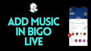 How to Add Music in BIGO LIVE?