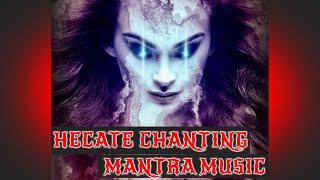 Hecate Chanting Mantra Music