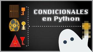 Los CONDICIONALES if-elif-else de PYTHON en 15 MINUTOS