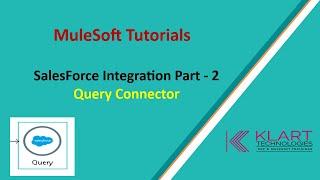 Mule 4 | MuleSoft Tutorials | Salesforce Integration Part - 02 |Query Connector