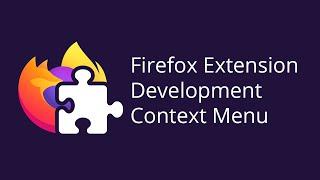 Firefox Extension Development [4] Context Menu / Right Click Menu