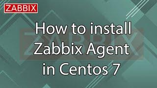 How to Install Zabbix Agent in Centos 7