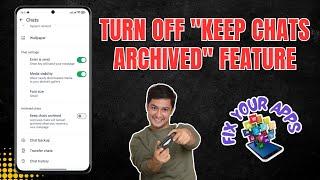How to Turn Off the "Keep Chats Archived" Feature in WhatsApp