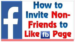 How to Invite Non-Friends to Like Facebook Page | How to invite post likers to like your page