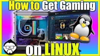 PC Gaming on Linux! How To Get Started