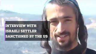 Channel 14 interviews one of Israel’s four settlers who were sanctioned by the US for extremism