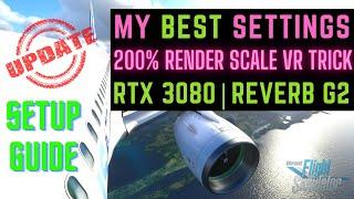 MSFS | BEST SETTINGS FOR REVERB G2 | PC 200% RENDER SCALE TRICK GUIDE | RTX 3080