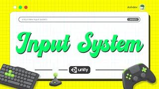 New Input System in unity Tutorial | Ashdev