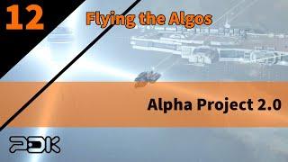 Flying the Algos! | Alpha Project 2.0 Episode 12 | EVE Online