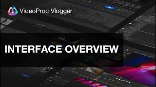 Mastering the Interface of VideoProc Vlogger