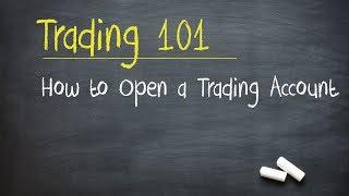 Trading 101: How to Open a Trading Account