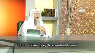 Can a woman pray Taraweeh at home? - Sheikh Assimalhakeem