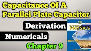 Capacitance of a parallel plate capacitor derivation & numerical chapter 9 class 11 new physics book