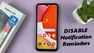 How To Turn Off (Disable) Notification Reminders On Samsung Galaxy A14