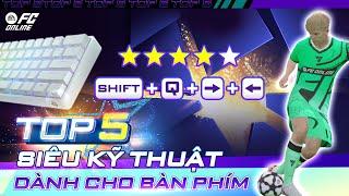 TOP 5 KỸ THUẬT cực hiệu quả cho dân chơi BÀN PHÍM | FC Online