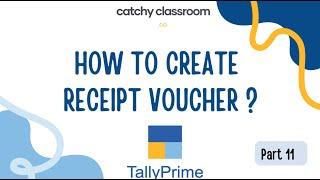 #11 How to Create Receipt Voucher in Tally Prime |Step-by-Step Guide | Catchy Classroom