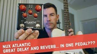 NUX ATLANTIC - GREAT SOUNDING DELAY + REVERB in ONE PEDAL