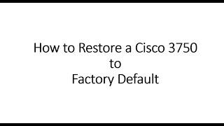 How to restore a Cisco 3750 to factory default