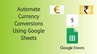 How To Automate Currency Conversion using Google Sheets