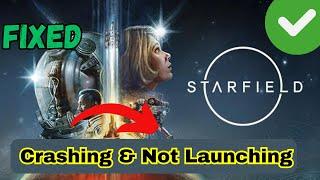 Fix Starfield Not Launching,Crashing & Freezing 2023 (Easy Fix)