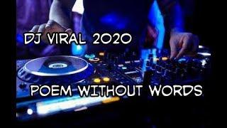 DJ yang lagi viral 2020 "POEM WITHOUT WORDS"