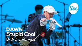 [4K] DAWN - “Stupid Cool” Band LIVE Concert [it's Live] K-POP live music show