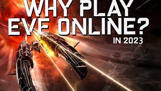 WHY PLAY EVE ONLINE in 2023? - And why this is one of my favorite games!