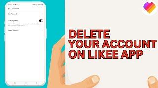 How to Delete Likee Account (2024)