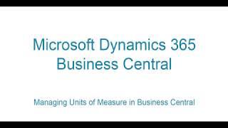 Managing Units of Measure in Microsoft Dynamics 365 Business Central